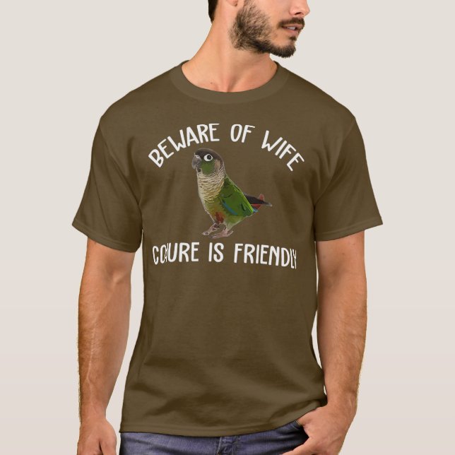 Grönt Cheek Conure Shirt Beware of Wife och T (Framsida)