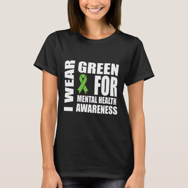 Grönt för ökad medvetenhet om psykisk hälsa t shirt (Framsida)