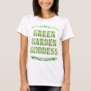 Grönt Garden Goddes säger Tee Shirt