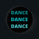 Grönt Teal Dance Dance Dance Dance Knapp<br><div class="desc">Grönt Teal Dance Dance Dance Dance</div>