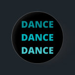 Grönt Teal Dance Dance Dance Dance Knapp<br><div class="desc">Grönt Teal Dance Dance Dance Dance</div>