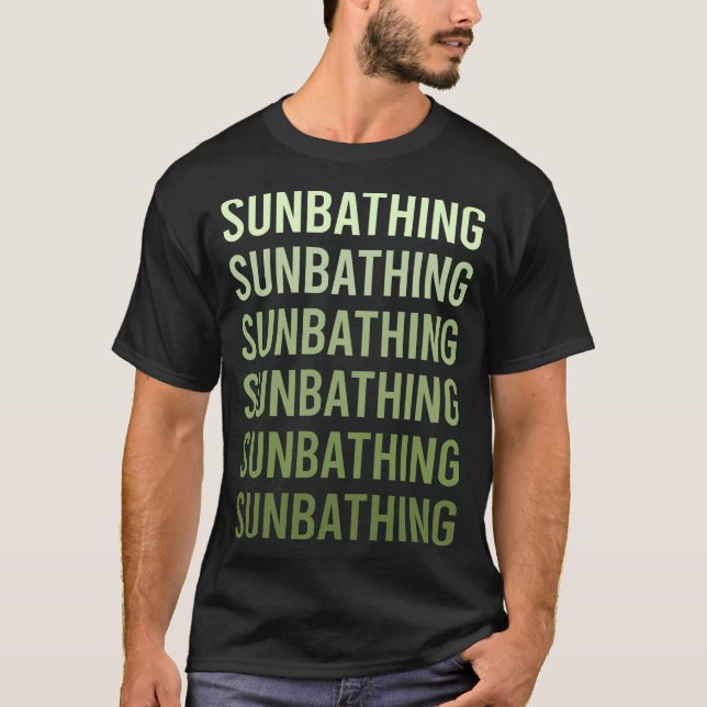 Grönt Text Sol Bathing Sunbathe Sunbathe T Shirt (Framsida)