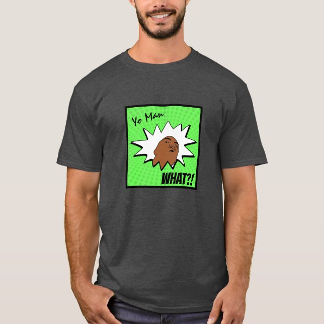 grönt vit Unman What you want Mugg Shot Tecknads T Shirt (Framsida)