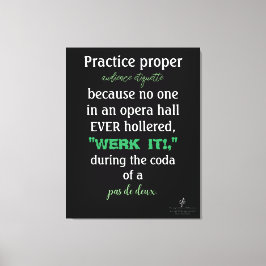 Grönten Dance Parents Audience Etiquette Canvastryck