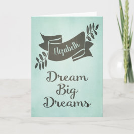 Grönten Dream Big Dreams Studenten Grattis Kort