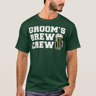 Groom Bachelor Beer Grooms Brew Crew T Shirt
