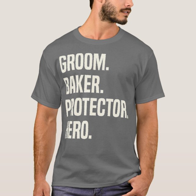 Groom Baker Protector Hero Groom Profession T Shirt (Framsida)