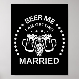 Groom Bride Beer Me, jag Gifta sig Bachelor P Poster