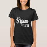 Groom Crew Groomsman Bachelor Party Bröllop Group T Shirt<br><div class="desc">Groom Crew Groomsman Bachelor Party Bröllop Group Matching T</div>