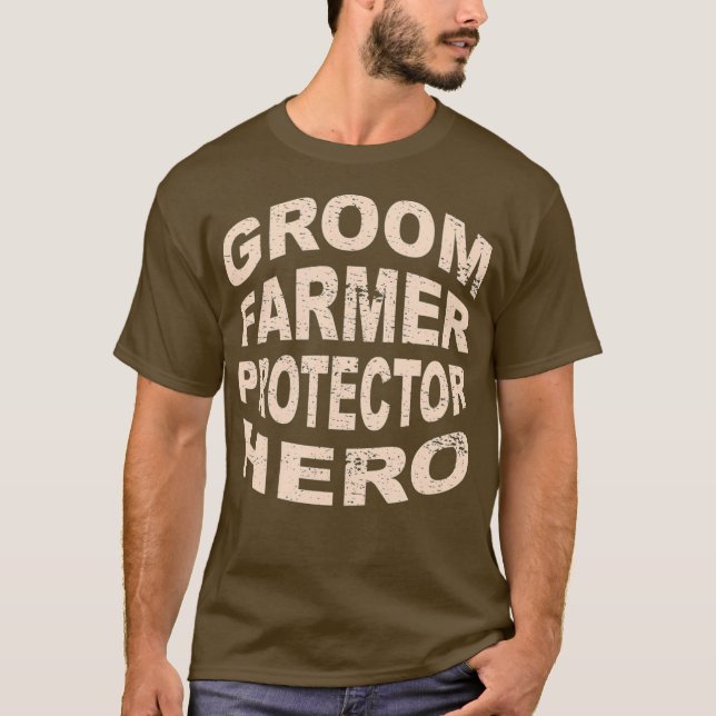 Groom Farmer Protector Hero Groom Profession T Shirt (Framsida)