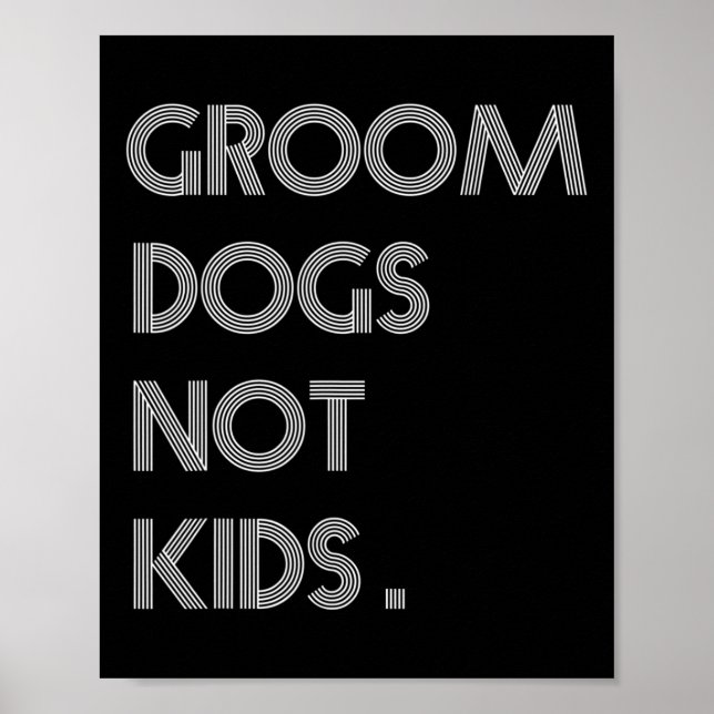 Groom Hundar, inte barn, nos för små hundar Poster (Framsidan)