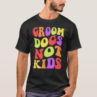 Groom Hundar inte Kids Retro Women Funny T Shirt