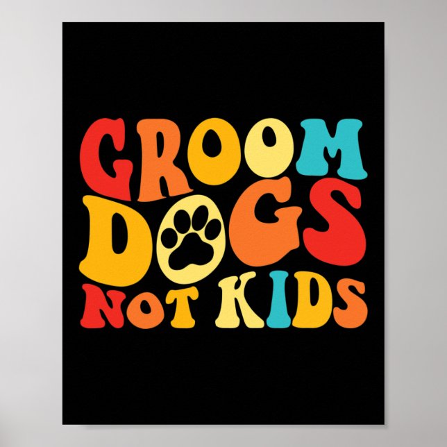 Groom Hundar not Kids Funny Dogs Cute Meme Groovy  Poster (Framsidan)