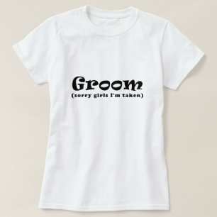 Groom Ledsen Girls Im Taken Tee