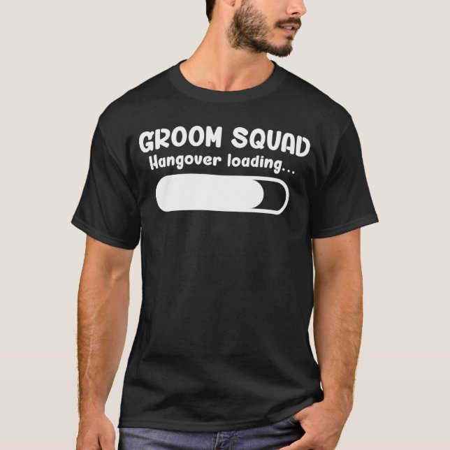 Groom Squad Hangover Loading Groomsmen Bachelor Pa T Shirt (Framsida)