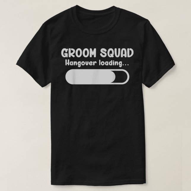 Groom Squad Hangover Loading Marskalkars Bachelor  T Shirt (Design framsida)