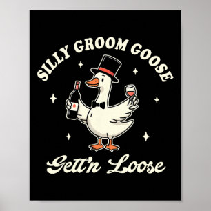 Groom till Bachelorette-Fåniget Groom Goose Gettin Poster
