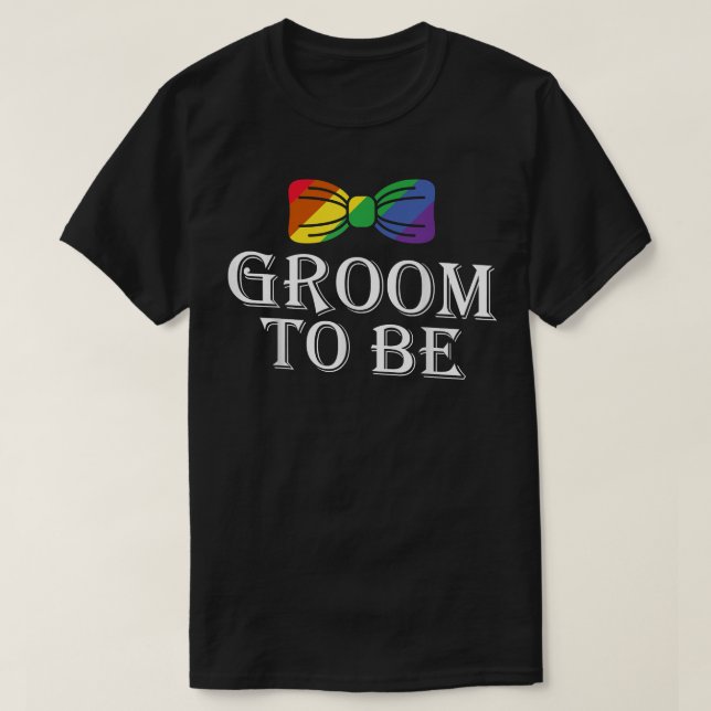 Groom To Be Rainbow Pride LGBTQ Wedding Rainbow Pr T Shirt (Design framsida)