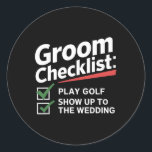 Groom's Checklist Golf Wedding - Funny Bachelor Pa Runt Klistermärke<br><div class="desc">Groom's Checklist Golf Wedding - Funny Bachelor Party Groom 1</div>