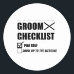 Grooms checklista Golf Bröllop - Funny Bachelor Pa Runt Klistermärke<br><div class="desc">Grooms checklista Golf Bröllop - Funny Bachelor Party Groom</div>