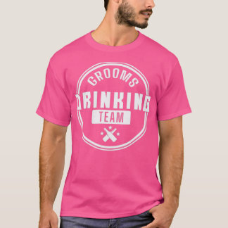 Grooms Drinking Team Groom T Shirt