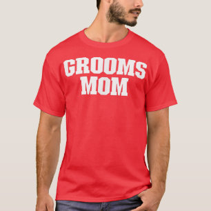Grooms Mamma Funny Sarcastic Simple T Shirt