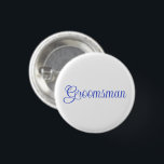 Groomsman Knapp<br><div class="desc">Button Pin avslappnad roligt mode påstående, som är tryckt med vit Färg-bakgrund och Groomsman i Royal Blue Färg text typography lettering design by TheFabricSeal print on demand shop shop på Zazzle.com #ZazzleMade https://www.zazzle.com/store/thefabricseal TheFabricSeal ©️ Original. Spara Bröllop-datumet. Klicka på knappen "Anpassa" för att göra den till en egen personlig eller...</div>