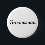 Groomsman Knapp<br><div class="desc">textdesign för groomersman</div>