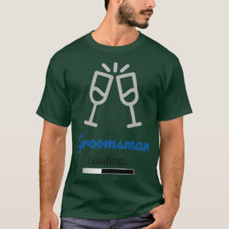 Groomsman Loading T Shirt