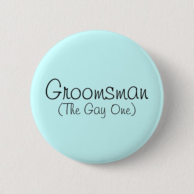 Groomsman (The Gay One) Pin Knapp (Framsida)