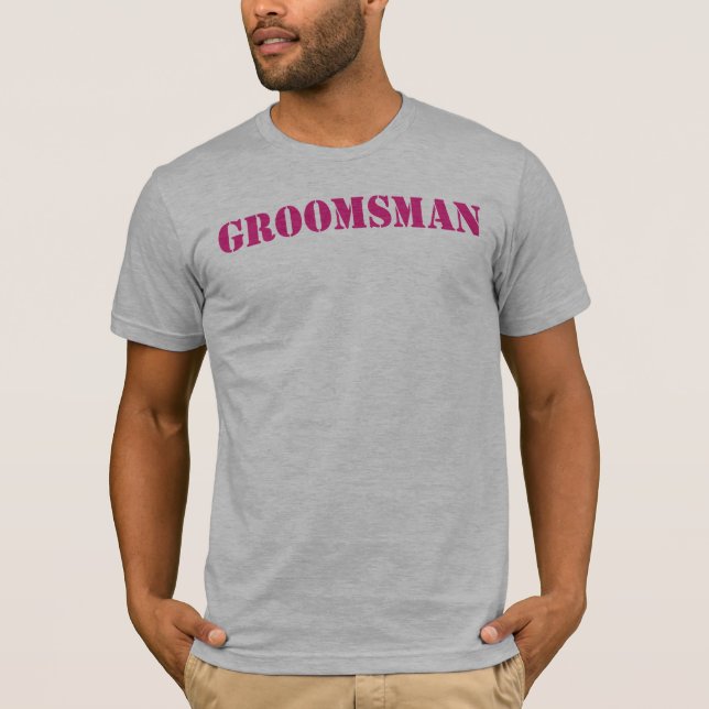 Groomsman VÄLJ DIN FÄRG! T Shirt (Framsida)