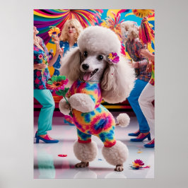 Groovie Hippie 60:s Poodle Dancing in the Disco Poster