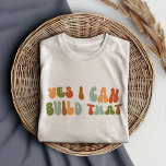 Groovy 1970-talet Ja, jag kan Bygga det, Builder T Shirt<br><div class="desc">Oavsett vad du bygger så kommer den här t-shirt att visa upp dina färdigheter. "Ja,  jag kan Bygga det" t-shirt till byggaren i ditt liv.</div>