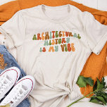 Groovy 1970-talets arkitektoniska historia är min  t shirt<br><div class="desc">Ge den här "Arkitekturhistorien är min vibe" t-shirt till arkitekturhistorikern i ditt liv.</div>