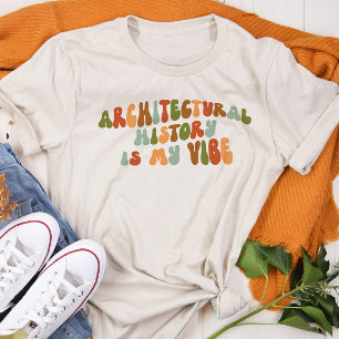 Groovy 1970-talets arkitektoniska historia är min t shirt