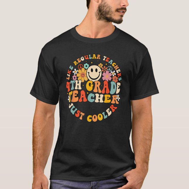 Groovy 4th Grade Teacher Like Regular Teachers Jus T Shirt (Framsida)
