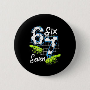 Groovy 67 Fotbollsplan Sex Sju Roligt Meme Drip _ Knapp