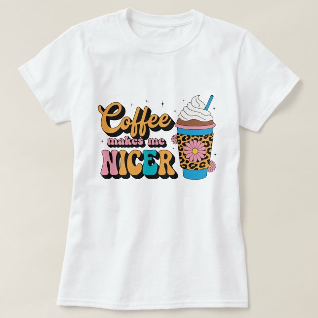Groovy 70-tals Leoprintkaffe Gör Mig Snällare T Shirt (Design framsida)