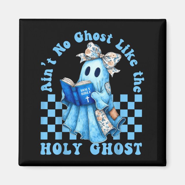 Groovy Aint No Ghost Like The Holy Ghost Christian Magnet (Framsidan)