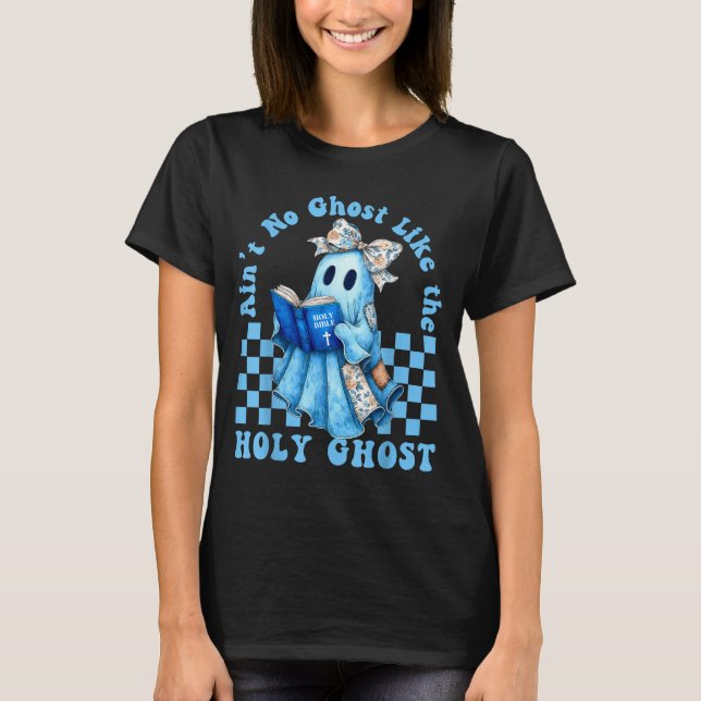 Groovy Aint No Ghost Like The Holy Ghost Christian T Shirt (Framsida)