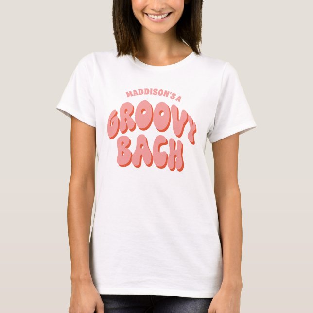 Groovy Bach Anpassningsbar Retro Bachelorette T-sh T Shirt (Framsida)