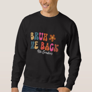 Groovy Back to school Teacher Bruh, vi är tillbaka Lång Ärmad Tröja