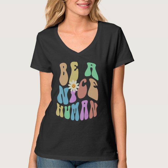 Groovy BE A NICE HUMAN Retro Stop Bullying Choose  T Shirt (Framsida)
