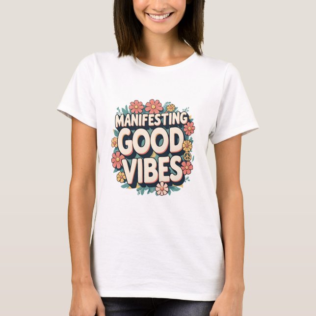Groovy Blommigt "Manifesting Good Vibes" TShirt T Shirt (Framsida)