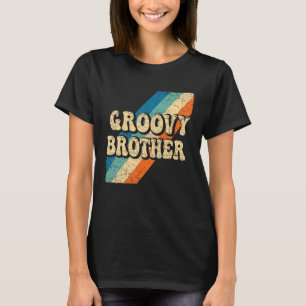 Groovy Brother 70s Aesthetic Nostalgia 1970's Retr T Shirt