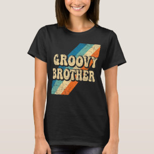 Groovy Brother 70s Aesthetic Nostalgia 1970's Retr T Shirt