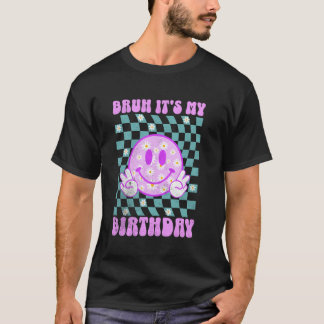 Groovy Bruh Det är min födelsedag Tonåringar Flick T Shirt