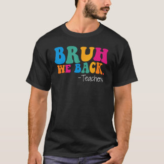 Groovy Bruh Vi Är Tillbaka Lärare Rolig Åter Till T Shirt