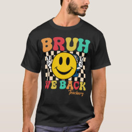 Groovy Bruh Vi Är Tillbaka Lärare - Tillbaka Till T Shirt