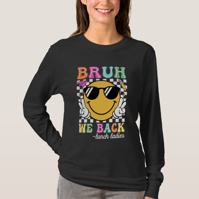 Groovy Bruh Vi backar Lunch Dam Back to school T Shirt (Framsida)